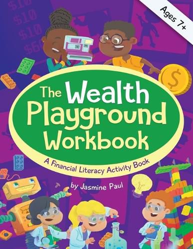 Cover image for The Wealth Playground Workbook: A Financial Literacy Activity Workbook