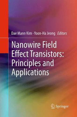 Cover image for Nanowire Field Effect Transistors: Principles and Applications