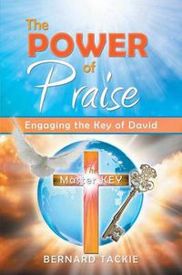 Cover image for The Power of Praise: Engaging the Key of David