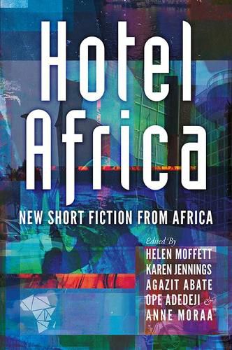 Hotel Africa: New Short Fiction from Africa