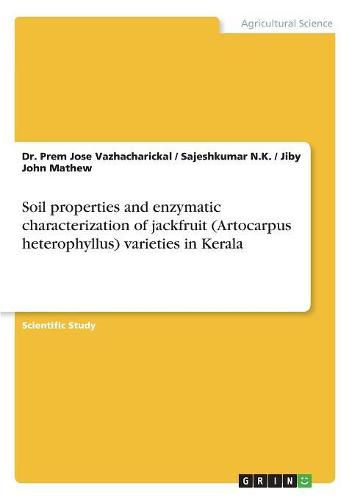 Cover image for Soil properties and enzymatic characterization of jackfruit (Artocarpus heterophyllus) varieties in Kerala