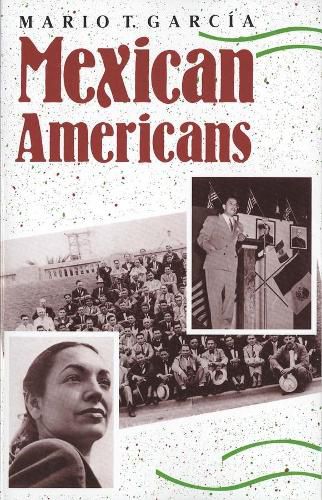 Cover image for Mexican Americans: Leadership, Ideology, and Identity, 1930-1960