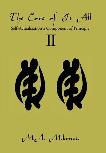 Cover image for The Core of It All Ii: Self-Actualization a Component of Principle