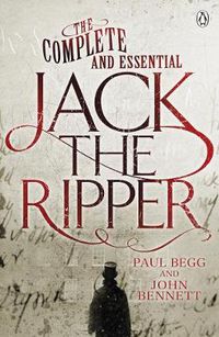 Cover image for The Complete and Essential Jack the Ripper