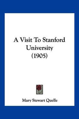 A Visit to Stanford University (1905)