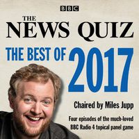 Cover image for The News Quiz: The Best of 2017: The topical BBC Radio 4 comedy panel show