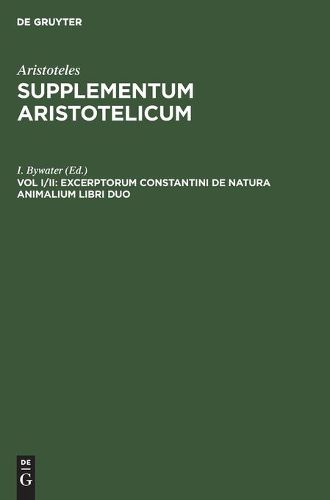 Cover image for Excerptorum Constantini de Natura Animalium Libri Duo: Prisciani Lydi Quae Extant: Metaphrasis in Theophrastum Et Solutionum Ad Chosroem Liber