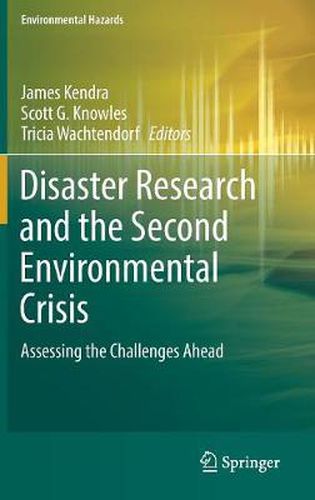 Cover image for Disaster Research and the Second Environmental Crisis: Assessing the Challenges Ahead