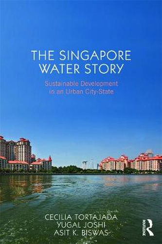 Cover image for The Singapore Water Story: Sustainable Development in an Urban City-state