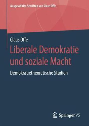 Cover image for Liberale Demokratie Und Soziale Macht: Demokratietheoretische Studien