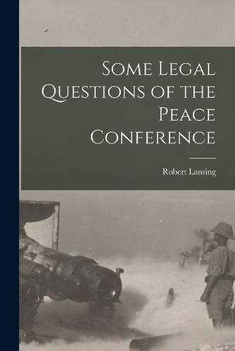 Cover image for Some Legal Questions of the Peace Conference