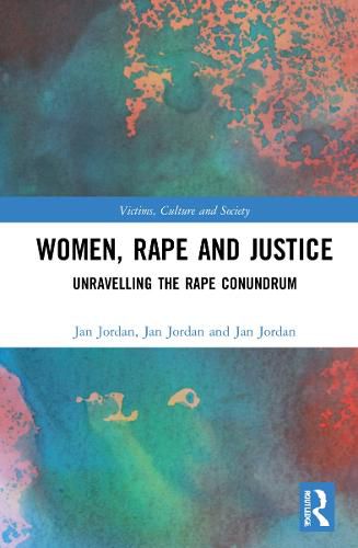 Cover image for Women, Rape and Justice: Unravelling the Rape Conundrum