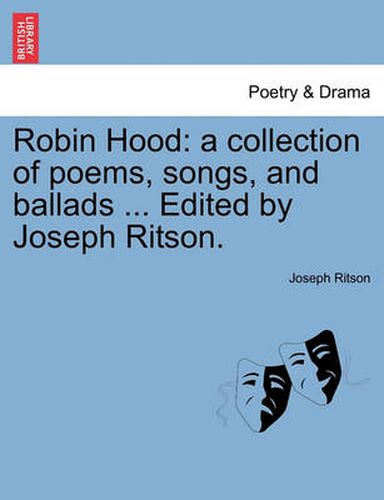 Cover image for Robin Hood: A Collection of Poems, Songs, and Ballads ... Edited by Joseph Ritson.