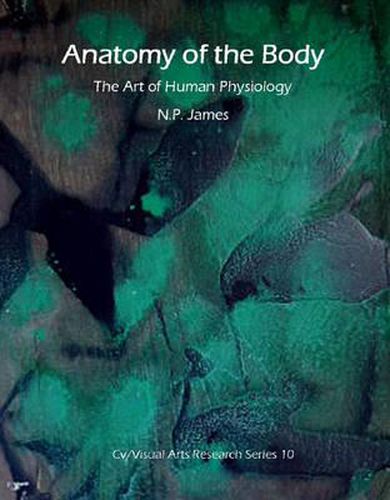 Anatomy of the Body: the Art of Human Physiology