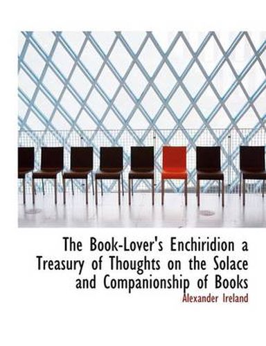 Cover image for The Book-Lover's Enchiridion a Treasury of Thoughts on the Solace and Companionship of Books