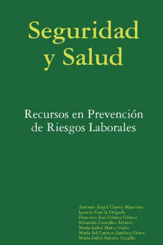 Seguridad Y Salud: Recursos En Prevencion De Riesgos Laborales