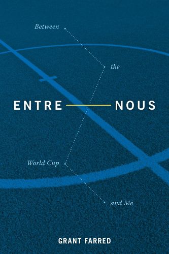 Cover image for Entre Nous: Between the World Cup and Me