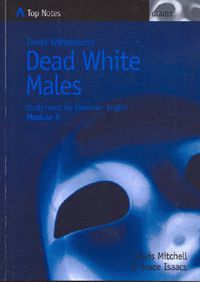 Cover image for David Williamson's  Dead White Males: Study Notes for Extension English Module B