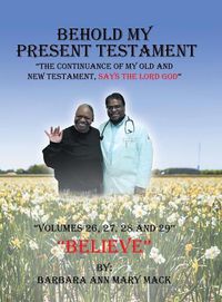 Cover image for Behold My Present Testament