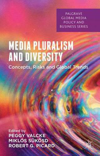 Cover image for Media Pluralism and Diversity: Concepts, Risks and Global Trends