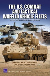 Cover image for The U.S. Combat and Tactical Wheeled Vehicle Fleets: Issues and Suggestions for Congress