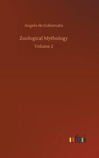 Cover image for Zoological Mythology: Volume 2