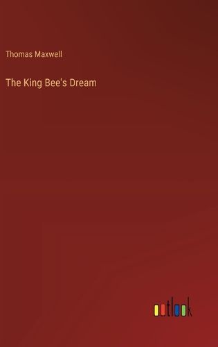 The King Bee's Dream