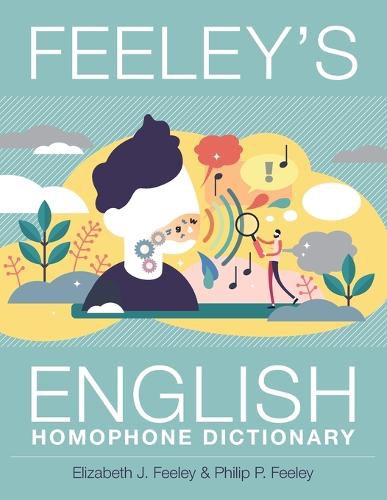 Cover image for Feeley's English Homophone Dictionary