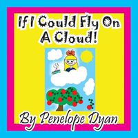 Cover image for If I Could Fly on a Cloud!