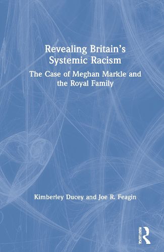 Revealing Britain's Systemic Racism: The Case of Meghan Markle and the Royal Family
