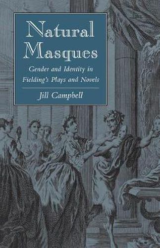Cover image for Natural Masques: Gender and Identity in Fielding's Plays and Novels
