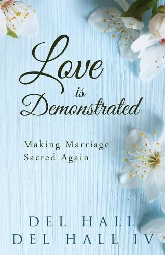 Cover image for Love is Demonstrated - Making Marriage Sacred Again