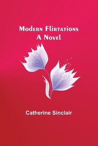 Cover image for Modern Flirtations