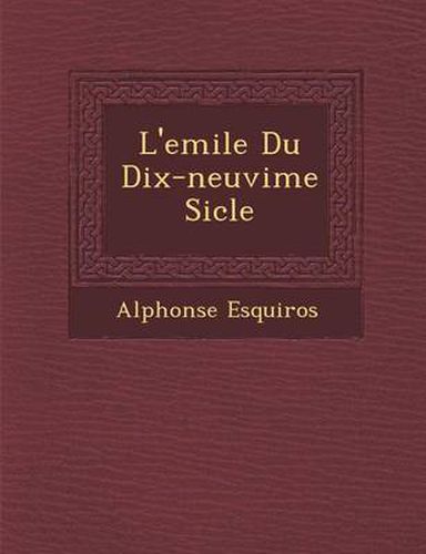 L'Emile Du Dix-Neuvi Me Si Cle