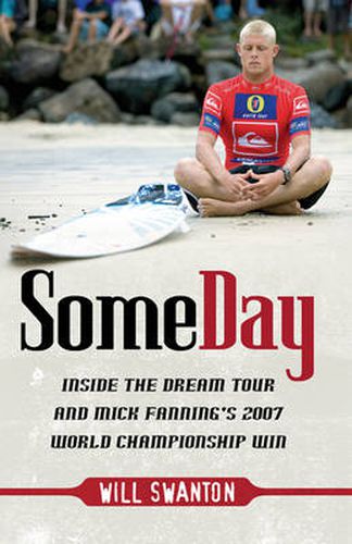 Some Day: Inside the Dream Tour and Mick Fanning's 2007 championship win
