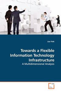Cover image for Towards a Flexible Information Technology Infrastructure