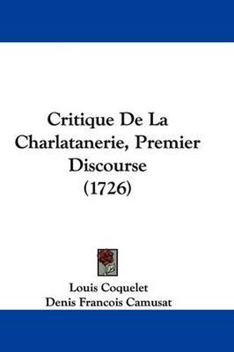 Critique de La Charlatanerie, Premier Discourse (1726)