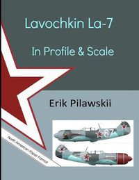 Cover image for Lavochkin La-7 In Profile & Scale