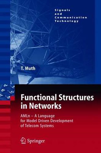 Cover image for Functional Structures in Networks: AMLn -  A Language for Model Driven Development of Telecom Systems