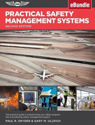 Practical Safety Management Systems: The Practical Guide to Transforming Your Safety Program into a Functioning Safety Management System