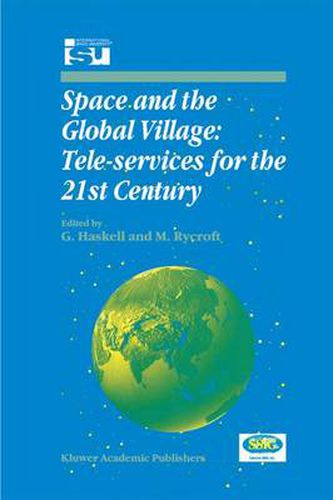 Cover image for Space and the Global Village: Tele-services for the 21st Century: Proceedings of International Symposium 3-5 June 1998, Strasbourg, France