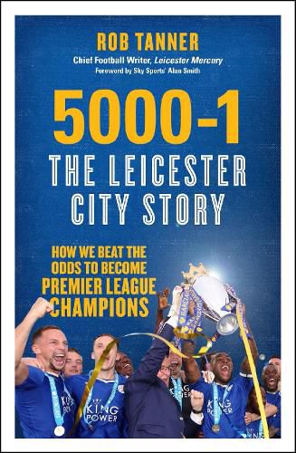 Cover image for 5000-1: The Leicester City Story: How We Beat the Odds to Become Premier League Champions