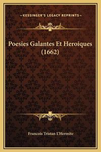 Cover image for Poesies Galantes Et Heroiques (1662)