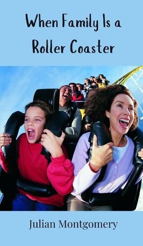 Cover image for When Family Is a Roller Coaster