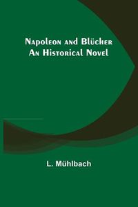 Cover image for Napoleon and Bluecher