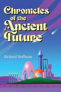 Cover image for Chronicles of the Ancient Future