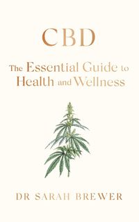 Cover image for CBD: The Essential Guide to Health and Wellness