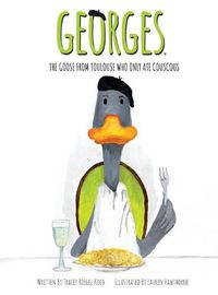 Cover image for Georges, The Goose From Toulouse: Who Only Ate Couscous