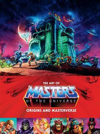 Cover image for The Art of Masters of the Universe: Origins and Masterverse