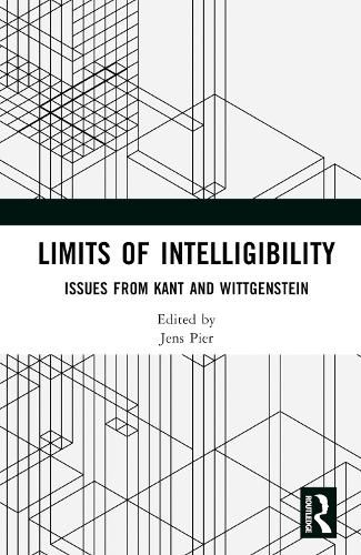 Cover image for Limits of Intelligibility: Issues from Kant and Wittgenstein